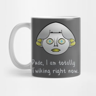 Totally Twiking right now. Mug